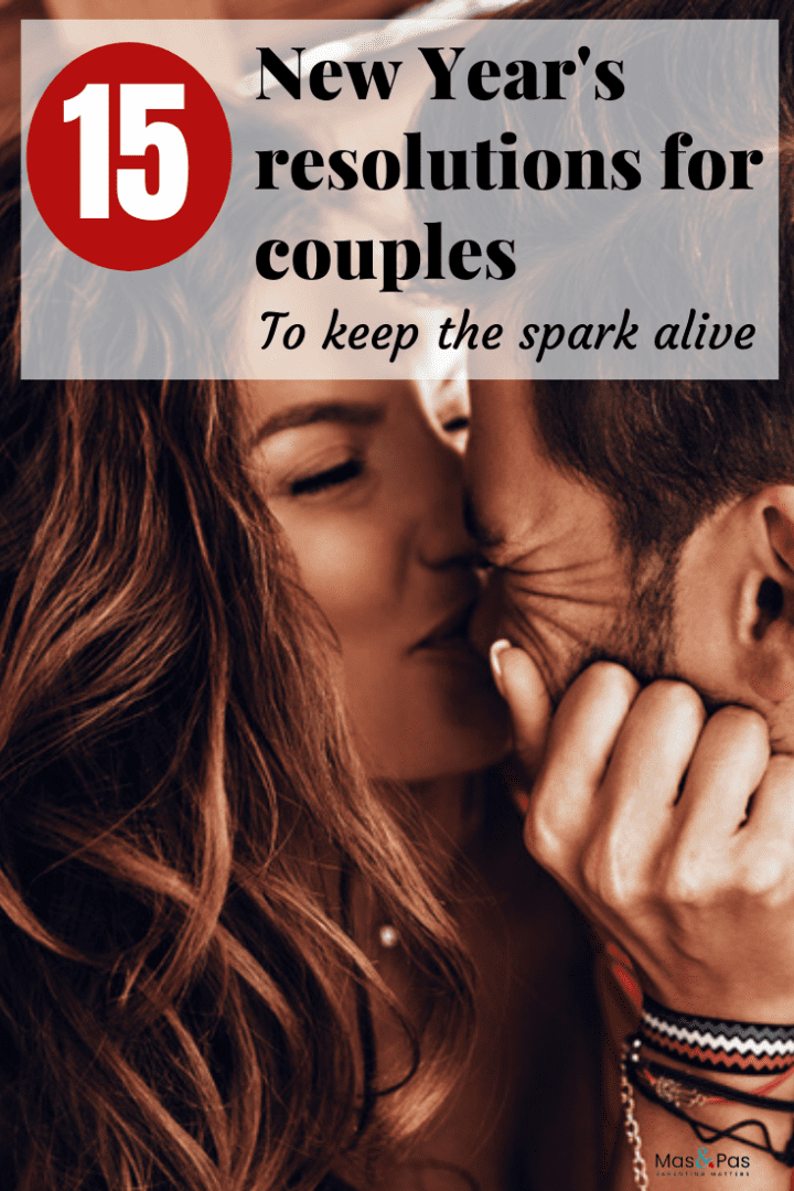 New year's resolutions for couples - 15 small ways to keep the spark alive and have romance after kids