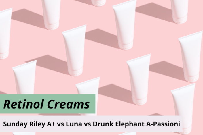 Sunday Riley A+ vs Luna vs Drunk Elephant A Passioni