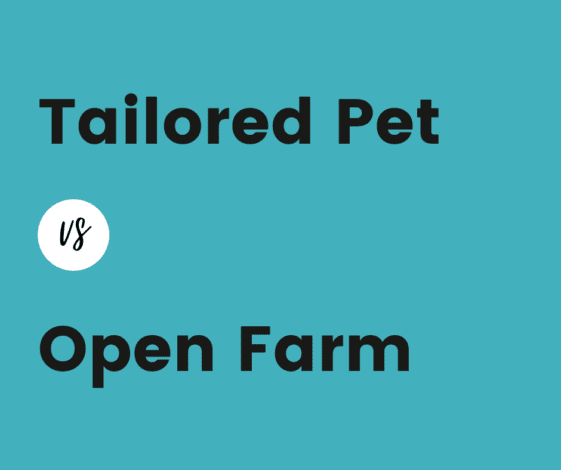 Tailored Pet vs Open Farm